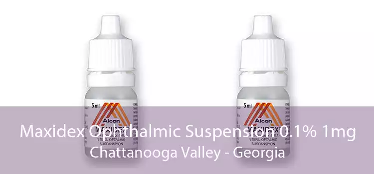 Maxidex Ophthalmic Suspension 0.1% 1mg Chattanooga Valley - Georgia