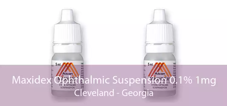 Maxidex Ophthalmic Suspension 0.1% 1mg Cleveland - Georgia