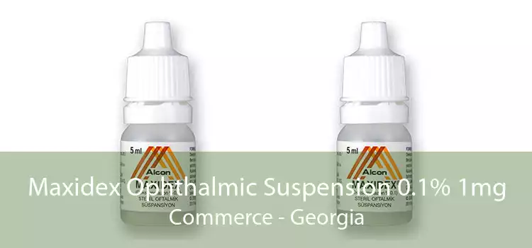 Maxidex Ophthalmic Suspension 0.1% 1mg Commerce - Georgia