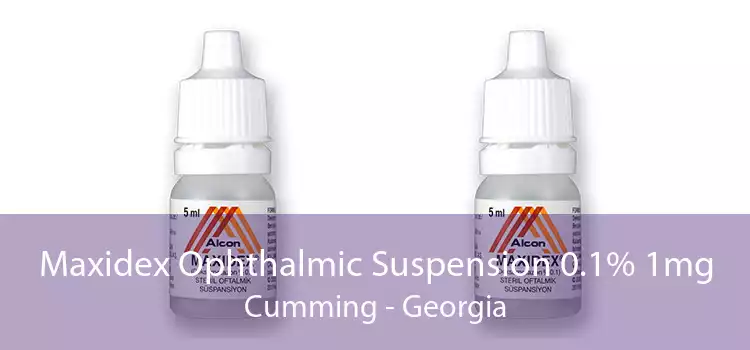 Maxidex Ophthalmic Suspension 0.1% 1mg Cumming - Georgia