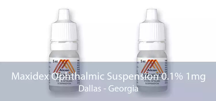 Maxidex Ophthalmic Suspension 0.1% 1mg Dallas - Georgia