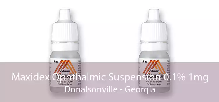 Maxidex Ophthalmic Suspension 0.1% 1mg Donalsonville - Georgia