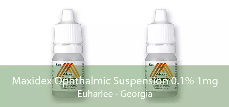 Maxidex Ophthalmic Suspension 0.1% 1mg Euharlee - Georgia