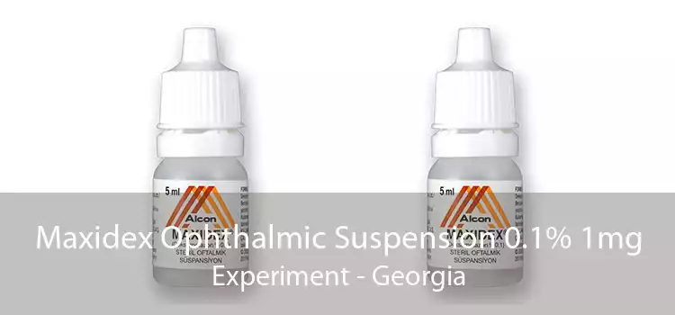 Maxidex Ophthalmic Suspension 0.1% 1mg Experiment - Georgia