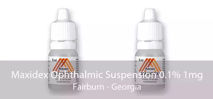 Maxidex Ophthalmic Suspension 0.1% 1mg Fairburn - Georgia