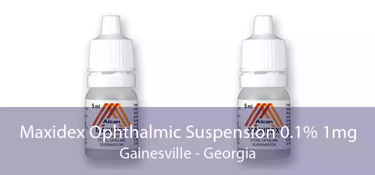 Maxidex Ophthalmic Suspension 0.1% 1mg Gainesville - Georgia