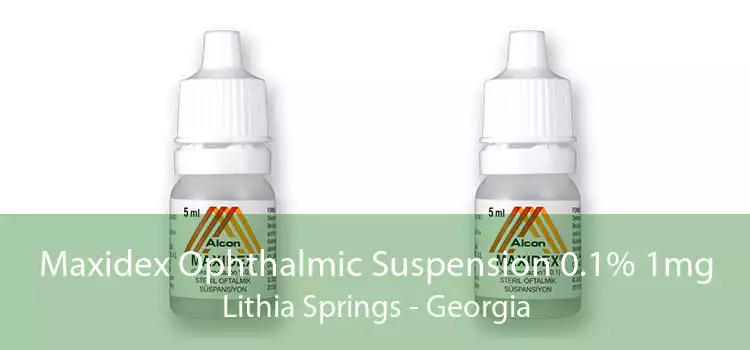 Maxidex Ophthalmic Suspension 0.1% 1mg Lithia Springs - Georgia