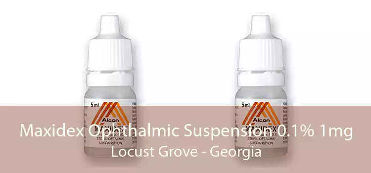Maxidex Ophthalmic Suspension 0.1% 1mg Locust Grove - Georgia