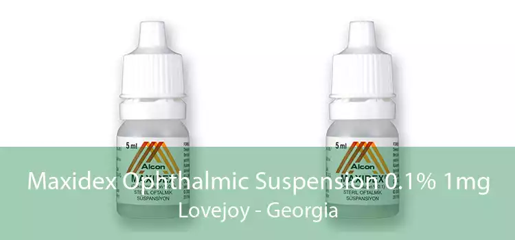 Maxidex Ophthalmic Suspension 0.1% 1mg Lovejoy - Georgia