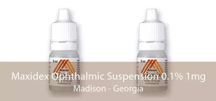 Maxidex Ophthalmic Suspension 0.1% 1mg Madison - Georgia