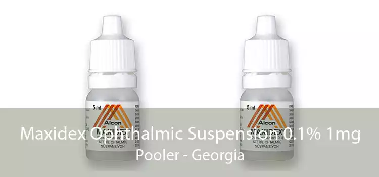 Maxidex Ophthalmic Suspension 0.1% 1mg Pooler - Georgia