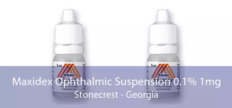 Maxidex Ophthalmic Suspension 0.1% 1mg Stonecrest - Georgia
