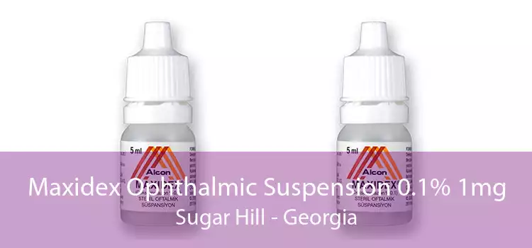 Maxidex Ophthalmic Suspension 0.1% 1mg Sugar Hill - Georgia