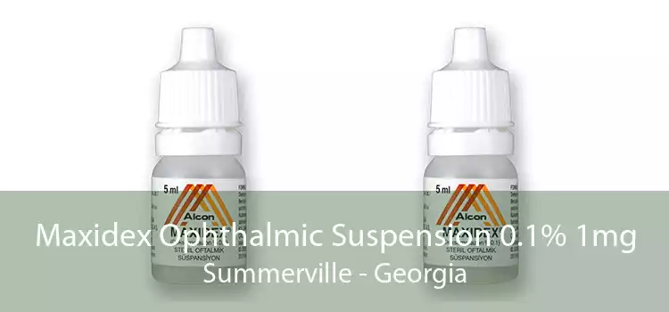 Maxidex Ophthalmic Suspension 0.1% 1mg Summerville - Georgia