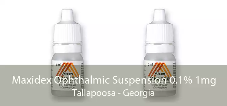 Maxidex Ophthalmic Suspension 0.1% 1mg Tallapoosa - Georgia