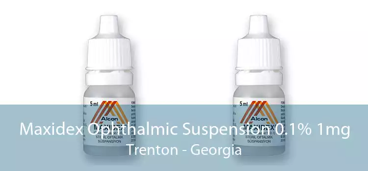 Maxidex Ophthalmic Suspension 0.1% 1mg Trenton - Georgia