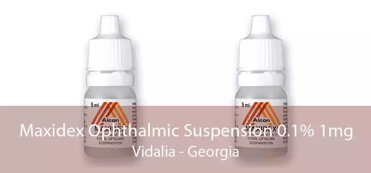 Maxidex Ophthalmic Suspension 0.1% 1mg Vidalia - Georgia