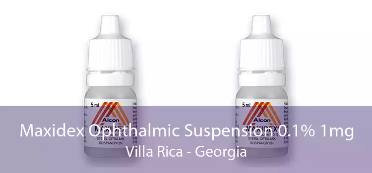 Maxidex Ophthalmic Suspension 0.1% 1mg Villa Rica - Georgia