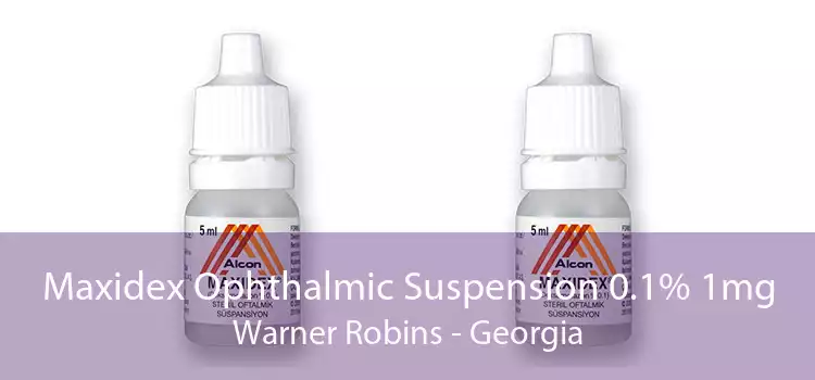 Maxidex Ophthalmic Suspension 0.1% 1mg Warner Robins - Georgia