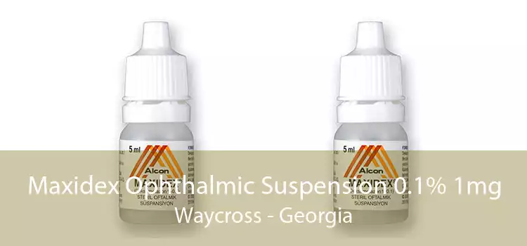 Maxidex Ophthalmic Suspension 0.1% 1mg Waycross - Georgia