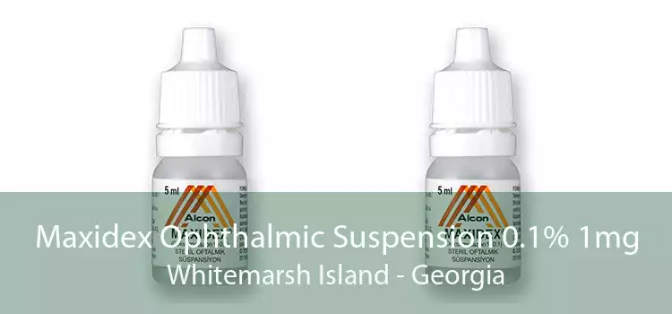 Maxidex Ophthalmic Suspension 0.1% 1mg Whitemarsh Island - Georgia