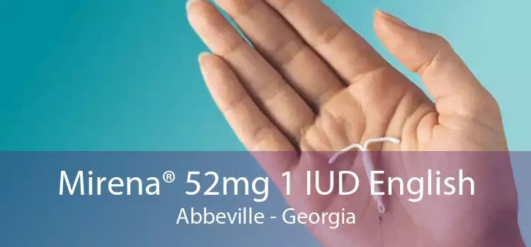 Mirena® 52mg 1 IUD English Abbeville - Georgia