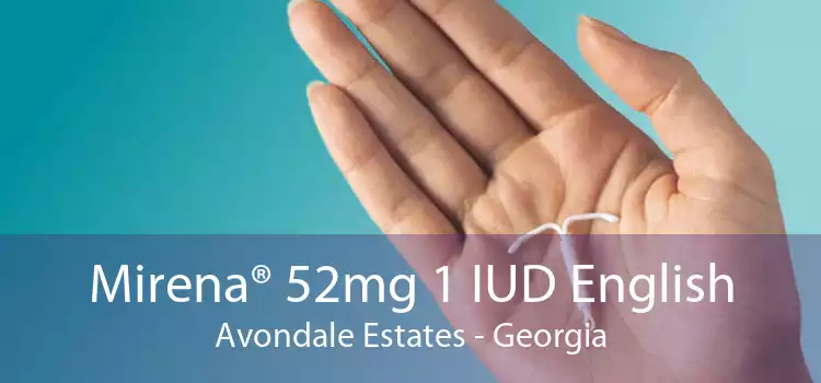 Mirena® 52mg 1 IUD English Avondale Estates - Georgia