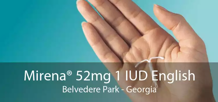 Mirena® 52mg 1 IUD English Belvedere Park - Georgia