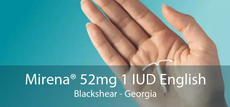 Mirena® 52mg 1 IUD English Blackshear - Georgia