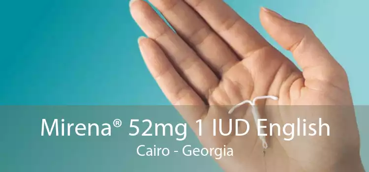 Mirena® 52mg 1 IUD English Cairo - Georgia