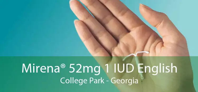 Mirena® 52mg 1 IUD English College Park - Georgia