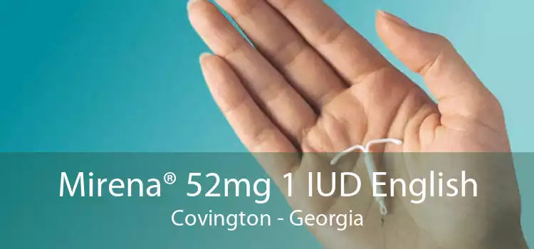 Mirena® 52mg 1 IUD English Covington - Georgia
