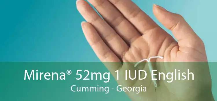 Mirena® 52mg 1 IUD English Cumming - Georgia