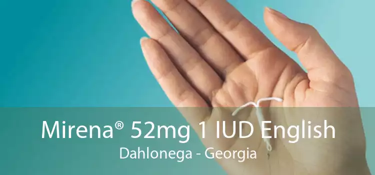 Mirena® 52mg 1 IUD English Dahlonega - Georgia