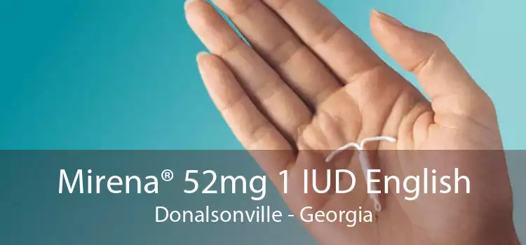 Mirena® 52mg 1 IUD English Donalsonville - Georgia