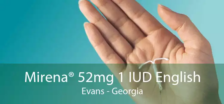 Mirena® 52mg 1 IUD English Evans - Georgia