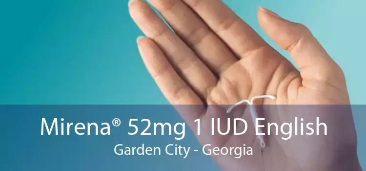 Mirena® 52mg 1 IUD English Garden City - Georgia