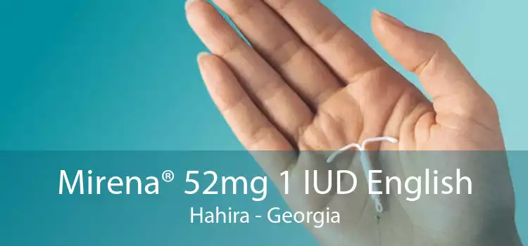 Mirena® 52mg 1 IUD English Hahira - Georgia