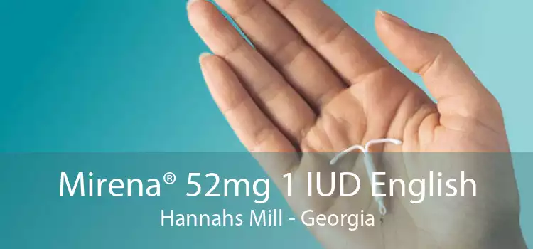 Mirena® 52mg 1 IUD English Hannahs Mill - Georgia