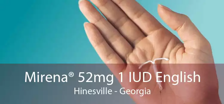 Mirena® 52mg 1 IUD English Hinesville - Georgia