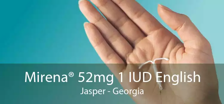 Mirena® 52mg 1 IUD English Jasper - Georgia