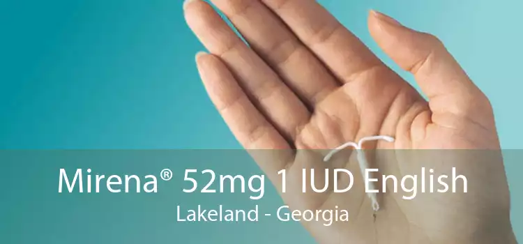 Mirena® 52mg 1 IUD English Lakeland - Georgia