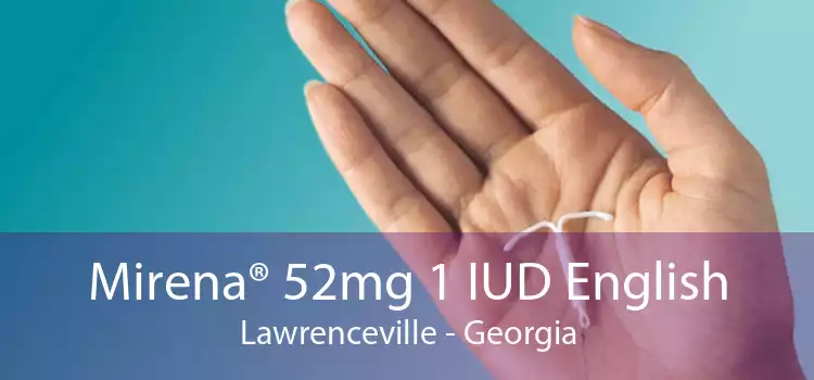 Mirena® 52mg 1 IUD English Lawrenceville - Georgia