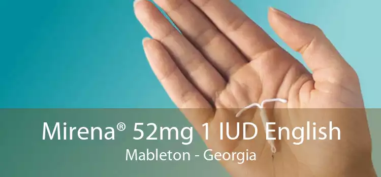Mirena® 52mg 1 IUD English Mableton - Georgia