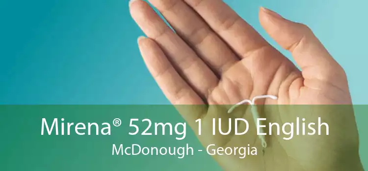 Mirena® 52mg 1 IUD English McDonough - Georgia