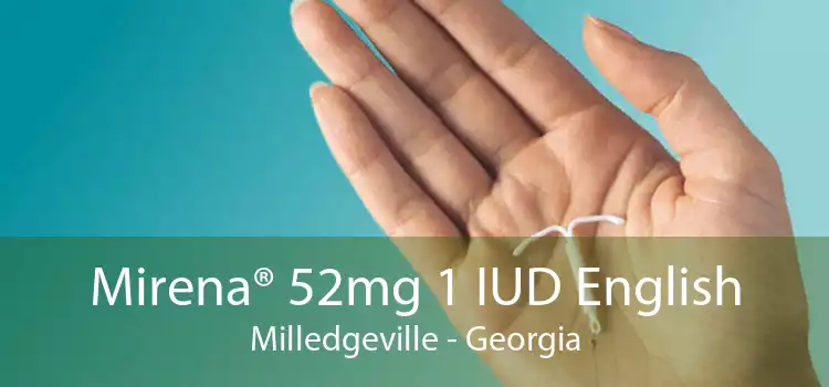 Mirena® 52mg 1 IUD English Milledgeville - Georgia