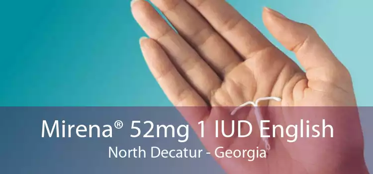 Mirena® 52mg 1 IUD English North Decatur - Georgia