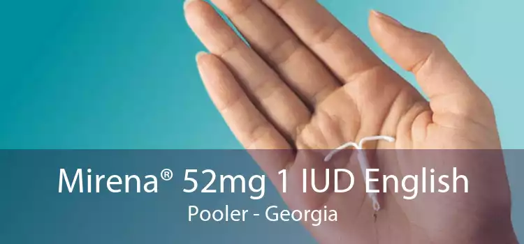 Mirena® 52mg 1 IUD English Pooler - Georgia