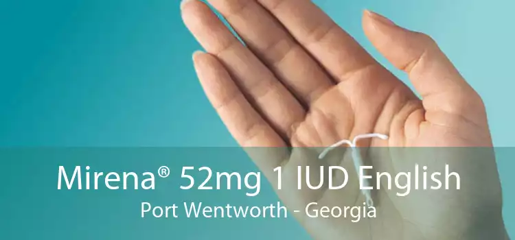 Mirena® 52mg 1 IUD English Port Wentworth - Georgia
