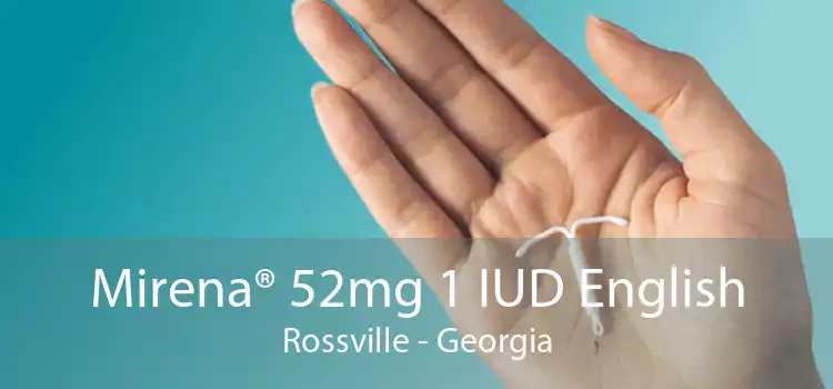 Mirena® 52mg 1 IUD English Rossville - Georgia